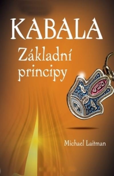 Cover for Michael Laitman · Kabala Zakladni Principy (Paperback Bog) (2020)