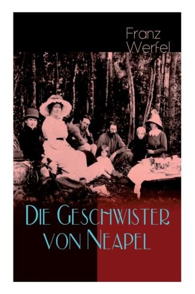 Cover for Franz Werfel · Die Geschwister von Neapel (Taschenbuch) (2018)