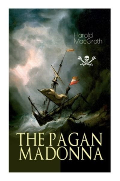 Cover for Harold Macgrath · The Pagan Madonna (Paperback Book) (2020)