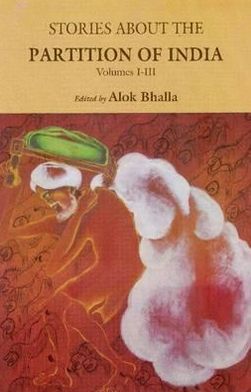 Cover for Alok Bhalla · Stories About the Partition of India: Volumes 1 to 3 (Hardcover Book) (2012)