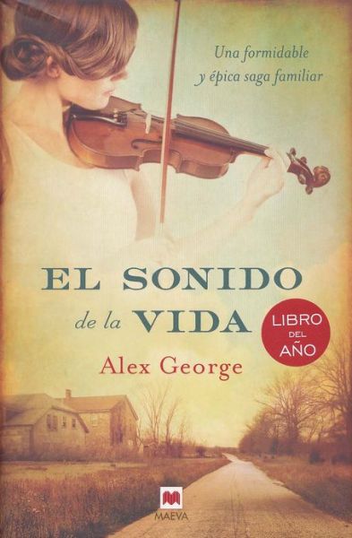 Cover for Alex George · El Sonido De La Vida (Hardcover Book) [Spanish, 1ª Ed., 1ª Imp. edition] (2013)