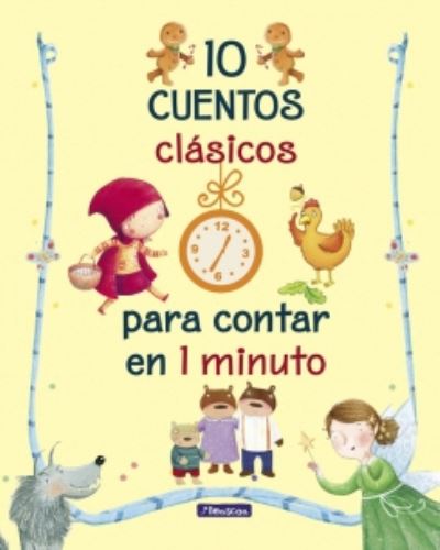 Cover for Various authors · Cuentos para contar en 1 minuto: 10 Cuentos clasicos para contar en 1 minuto (Hardcover Book) (2017)