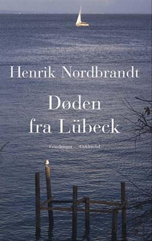 Cover for Henrik Nordbrandt · Døden fra Lübeck (Sewn Spine Book) [1º edição] (2002)