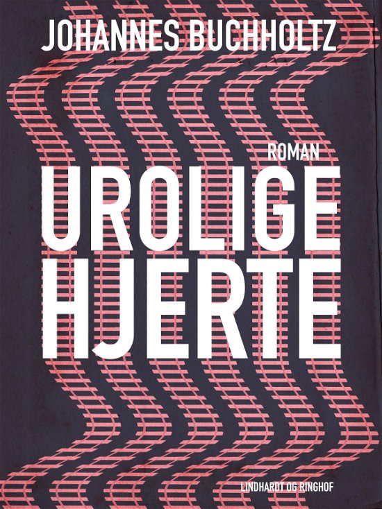 Cover for Johannes Buchholtz · Urolige hjerte (Sewn Spine Book) [1st edition] (2018)