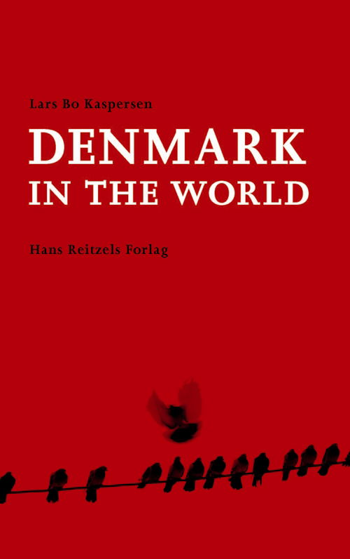 Cover for Lars Bo Kaspersen · Denmark in the World (Sewn Spine Book) [1st edition] (2013)