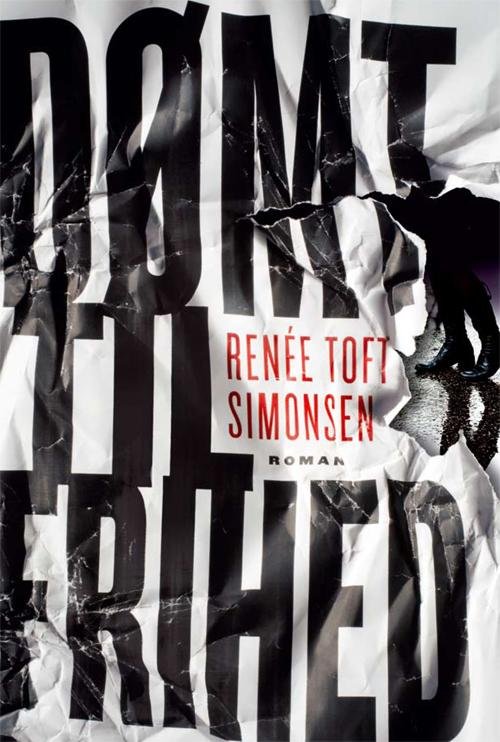 Cover for Renée Toft Simonsen · Dømt til frihed (Sewn Spine Book) [1. Painos] (2010)