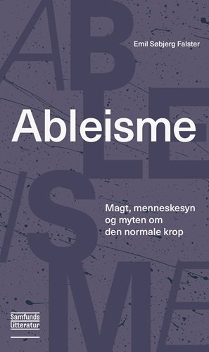 Emil Søbjerg Falster · Ableisme (Sewn Spine Book) [1. Painos] (2024)