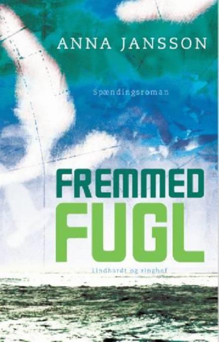 Cover for Anna Jansson · Fremmed fugl (Sewn Spine Book) [1st edition] (2007)