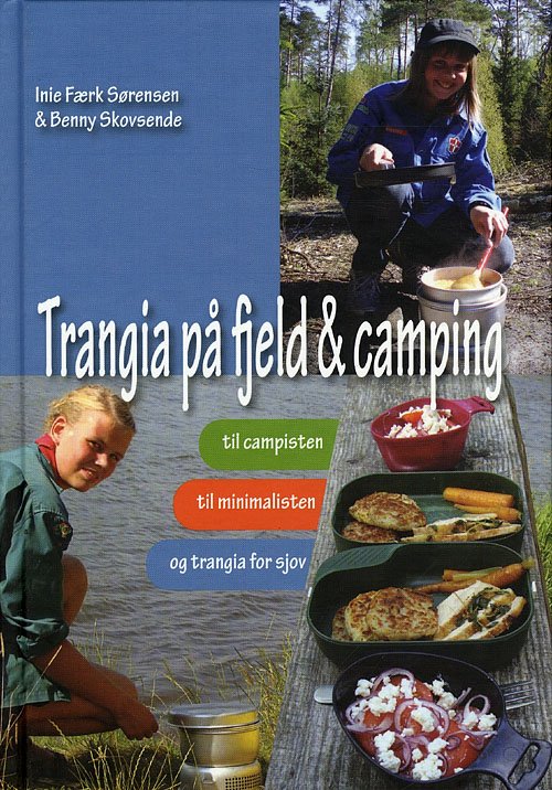 Trangia på fjeld & camping - Inie Færk Sørensen og Benny Skovsende - Kirjat - Forlaget 55°NORD - 9788770415354 - keskiviikko 21. lokakuuta 2009