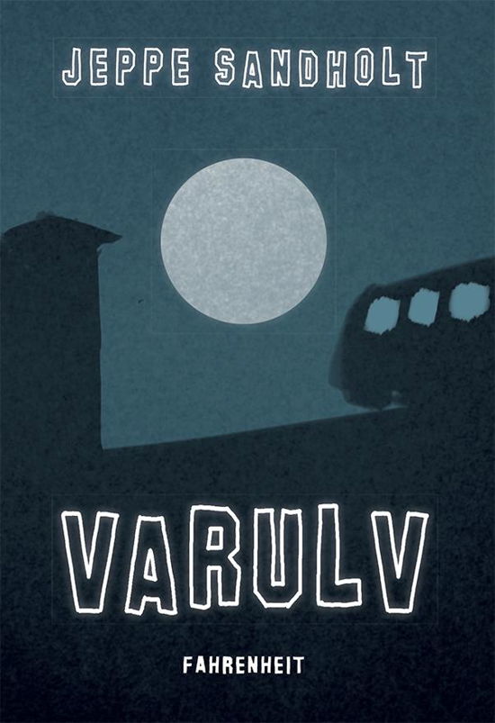 Cover for Jeppe Sandholt · Varulv (Gebundesens Buch) [1. Ausgabe] (2015)