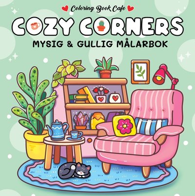 Cover for Coloring Book Cafe · Cozy Corners : Mysig och gullig Cozy Coloring målarbok från Coloring Book Cafe (Paperback Book) (2025)