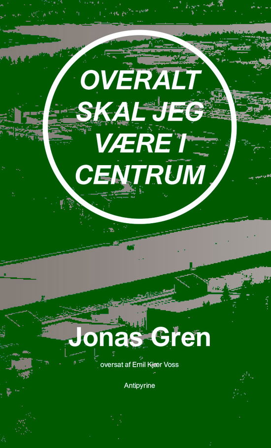 Cover for Jonas Gren · Overalt skal jeg være i centrum (Hæftet bog) [1. udgave] (2019)