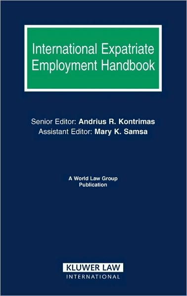 Andrius Kontrimas · International Expatriate Employment Handbook - World Law Group Series (Hardcover Book) (2006)