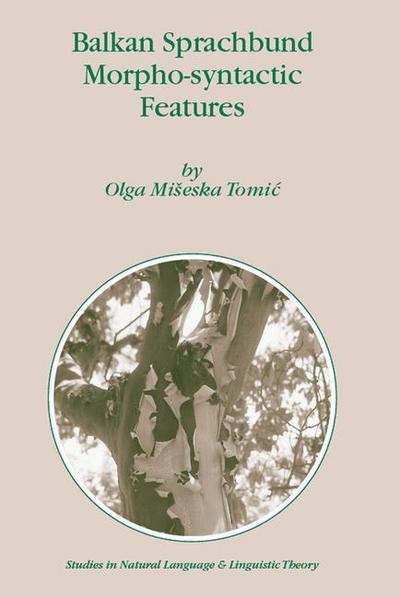 Olga M. Tomic · Balkan Sprachbund Morpho-Syntactic Features - Studies in Natural Language and Linguistic Theory (Paperback Book) [Softcover reprint of hardcover 1st ed. 2006 edition] (2010)