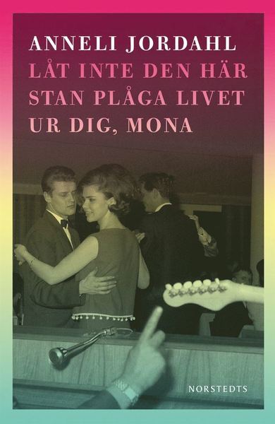 Cover for Anneli Jordahl · Låt inte den här stan plåga livet ur dig, Mona (ePUB) (2014)