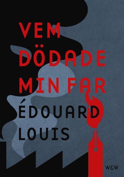 Cover for Édouard Louis · Vem dödade min far (Indbundet Bog) (2019)