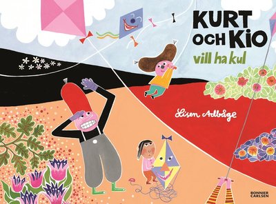 Cover for Lisen Adbåge · Kurt och Kio vill ha kul (Inbunden Bok) (2012)