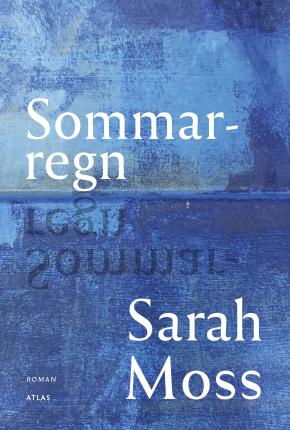 Cover for Sarah Moss · Sommarregn (Hardcover Book) (2022)