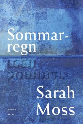Cover for Sarah Moss · Sommarregn (Bound Book) (2022)