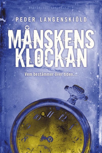 Cover for Peder Langenskiöld · Månskensklockan : vem bestämmer över tiden (Gebundesens Buch) (2013)