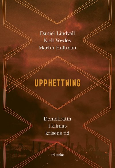 Cover for Martin Hultman · Upphettning : demokratin i klimatkrisens tid (Bound Book) (2020)