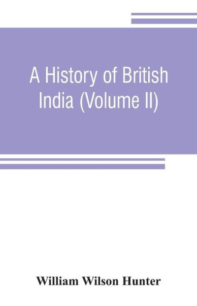 Cover for William Wilson Hunter · A history of British India (Volume II) (Pocketbok) (2019)