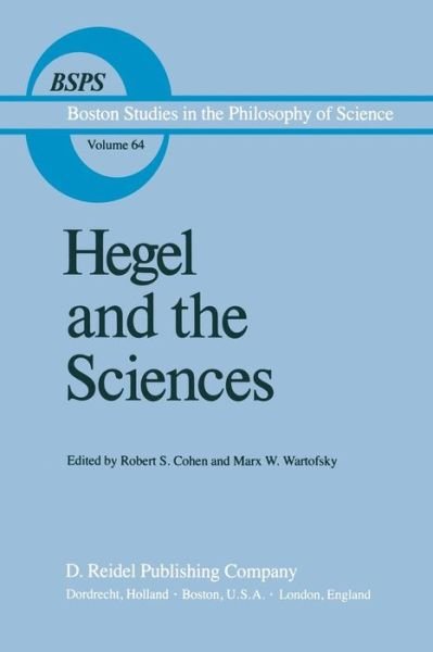 Hegel and the Sciences - Boston Studies in the Philosophy and History of Science - Robert S Cohen - Bøker - Springer - 9789400962354 - 12. november 2011