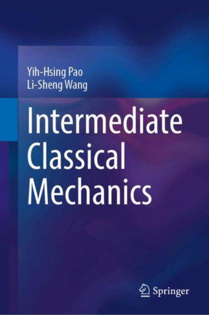 Cover for Yih-Hsing Pao · Intermediate Classical Mechanics (Hardcover Book) [2024 edition] (2025)