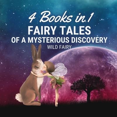 Cover for Wild Fairy · Fairy Tales of a Mysterious Discovery (Paperback Book) (2021)