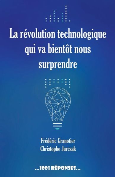 Cover for Frederic Granotier · La revolution technologique qui va bientot nous surprendre (Paperback Book) (2018)