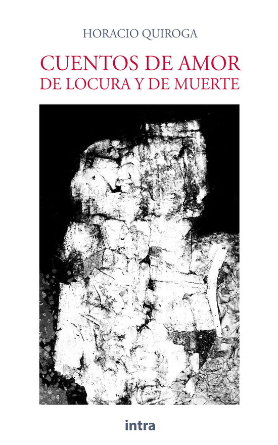 Cover for Horacio Quiroga · Cuentos De Amor, De Locura Y De Muerte (Book)