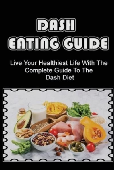 Cover for Amazon Digital Services LLC - KDP Print US · Dash Eating Guide (Paperback Book) (2022)