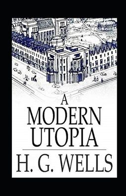 Cover for Amazon Digital Services LLC - KDP Print US · A Modern Utopia Annotated (Paperback Bog) (2022)