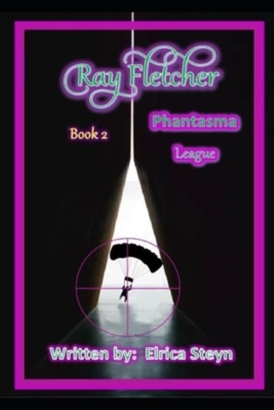 Cover for Elrica Steyn · Ray Fletcher: Phantasma league - Ray Fletcher (Paperback Book) (2021)