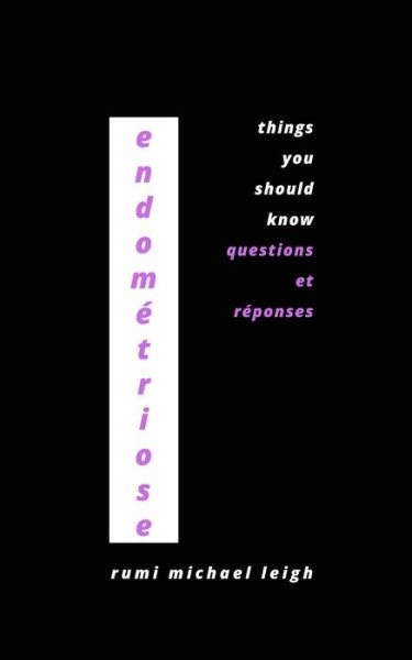 Cover for Rumi Michael Leigh · Endometriose: Things You Should Know (Questions et Reponses) (Paperback Book) (2021)