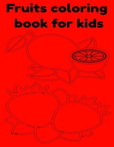 Fruits coloring book for kids - Donfrancisco Inc - Books - Independently Published - 9798500592354 - May 7, 2021