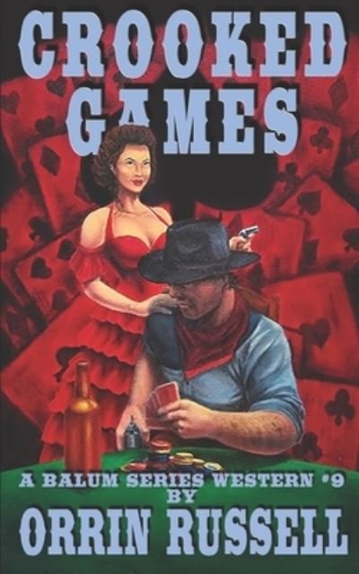 Cover for Orrin Russell · Crooked Games: A Balum Series Western #9 (Paperback Book) (2021)