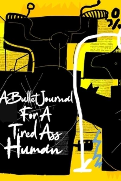 Cover for Molly Davenport · A Bullet Journal for a Tired Ass Human (Paperback Book) (2021)