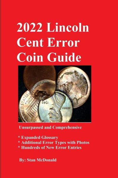 Cover for Stan C McDonald · 2022 Lincoln Cent Error Coin Guide: Unsurpassed and Comprehensive (Paperback Book) (2021)