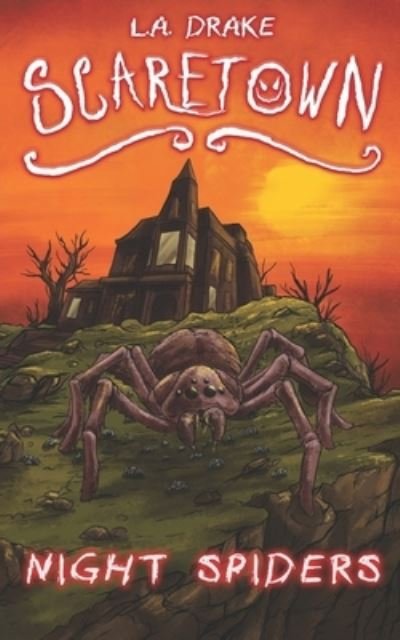 Night Spiders - Scaretown - L a Drake - Livros - Independently Published - 9798569436354 - 29 de novembro de 2020