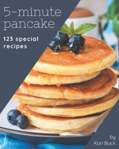 Cover for Kari Buck · 123 Special 5-Minute Pancake Recipes (Paperback Book) (2020)