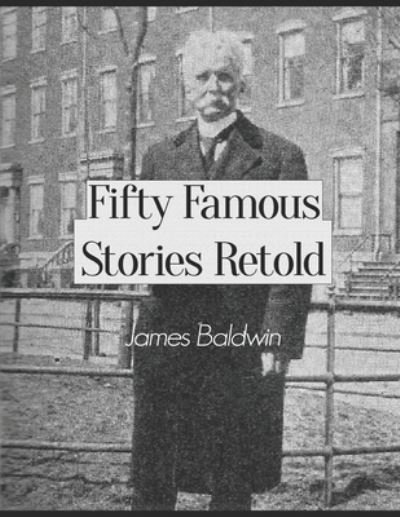 Cover for James Baldwin · Fifty Famous Stories Retold [with Images and Illustrations] (Pocketbok) (2020)