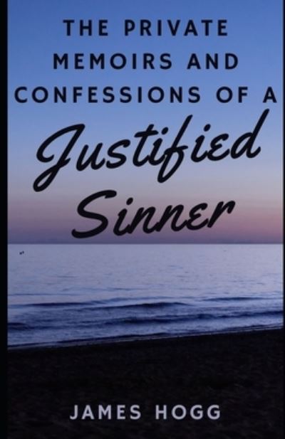 Cover for James Hogg · The Private Memoirs and Confessions of a Justified Sinner (Illustrated) (Paperback Book) (2020)