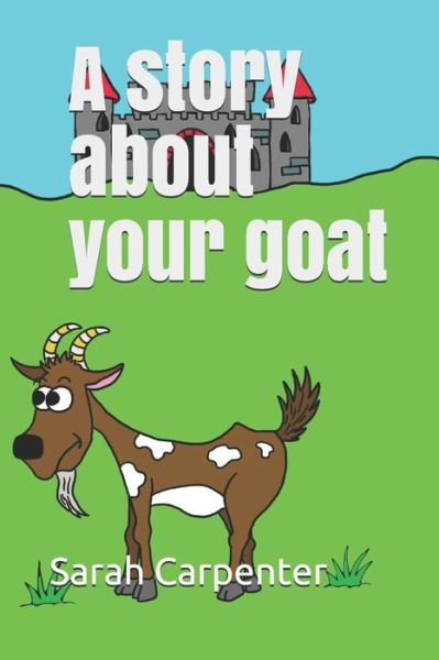 Cover for Sarah Carpenter · A story about your goat (Paperback Book) (2020)