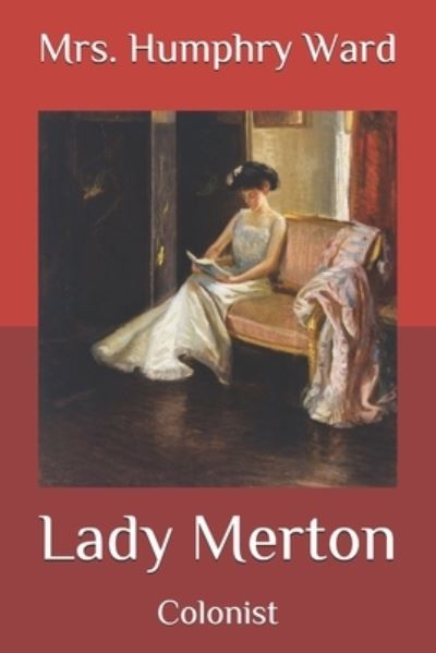 Cover for Mrs Humphry Ward · Lady Merton: Colonist (Paperback Book) (2020)