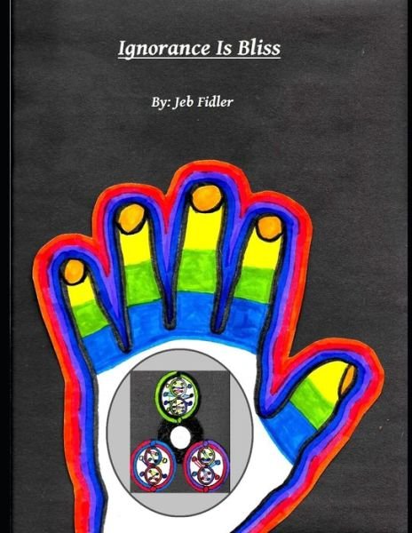 Cover for Jeb Fidler · Ignorance Is Bliss (Pocketbok) (2020)