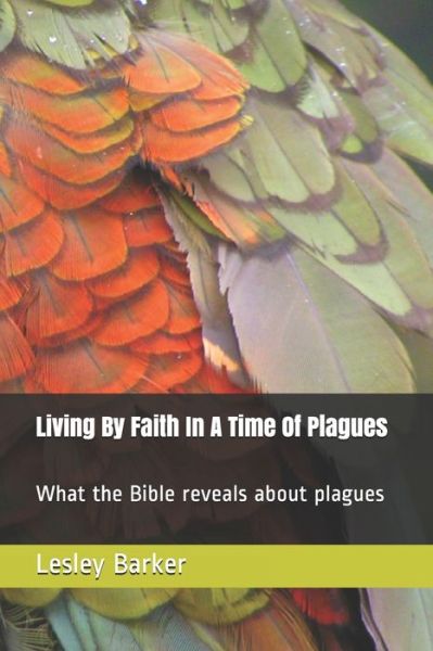 Cover for Lesley Barker · Living By Faith In A Time Of Plagues (Paperback Book) (2020)