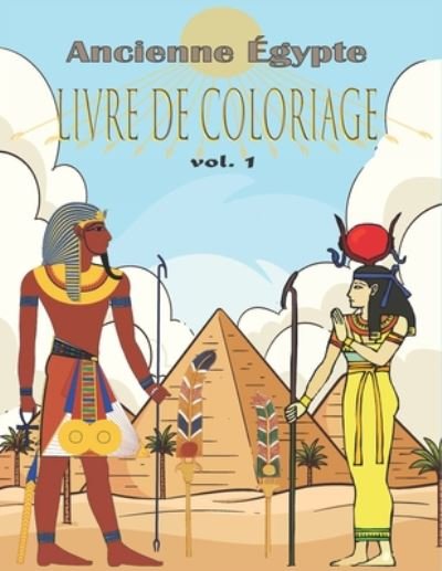 Cover for Égypte Livre · Ancienne Egypte Livre de Coloriage Vol.1 (Paperback Bog) (2020)