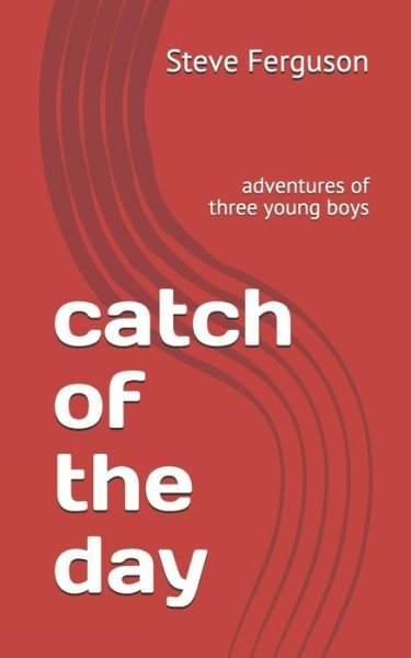 Cover for Steve Ferguson · Catch of the Day (Pocketbok) (2020)