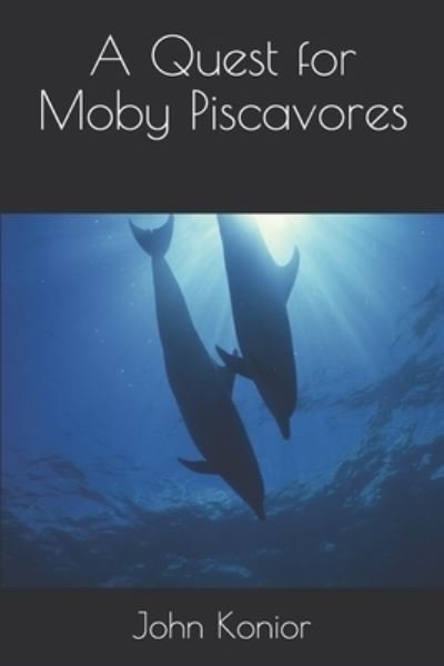 John V Konior · A Quest for Moby Piscavores (Paperback Book) (2020)